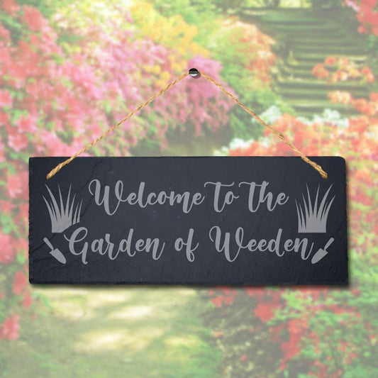 Welcome To Garden Of Weeeden Engraved Hanging Slate Garden Allotment Plaque Sign