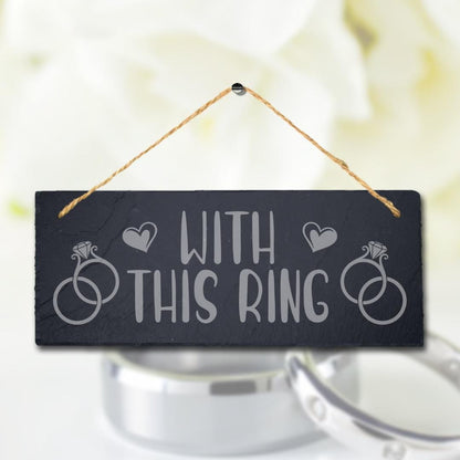 With This Ring Laser Engraved Wall Hanging Slate Wedding Venue Decor Plaque Sign