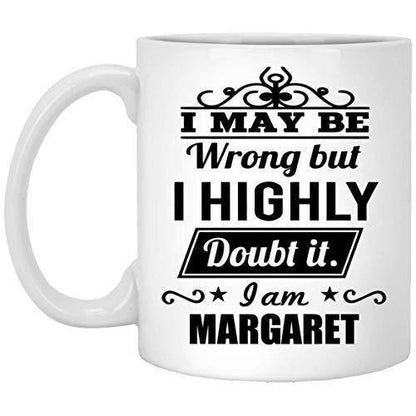 Personalised "I May Be Wrong" Mug: Custom Name Coffee Cup, UK Made