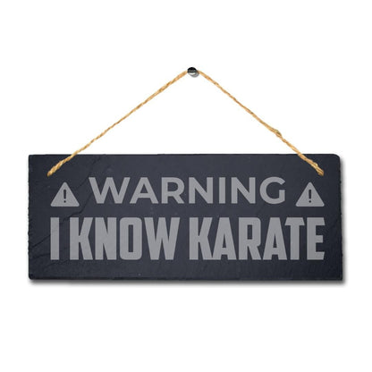 Warning I Know Karate Laser Engraved Hanging Slate Fighters Home Plaque Sign