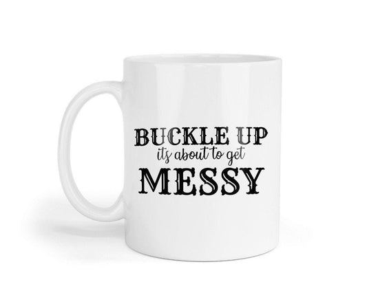 Buckle Up Its About To Get Messy Ceramic Novelty Mug & Coaster Coffee Tea Cup Office Gift
