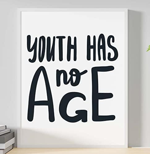 Youth Has No Age Motivational Inspirational Love Positive Quote Poster Wall