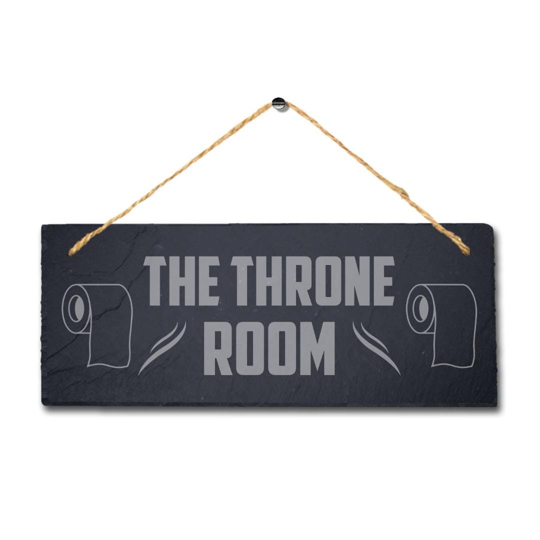 Throne Room Laser Engraved Hanging Slate Restroom Bathroom Toilet Plaque Sign