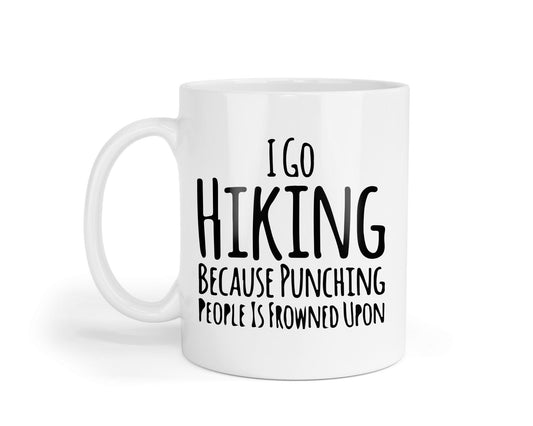 Funny Hiking Mug: "I Go Hiking Because Punching People Is Frowned Upon"
