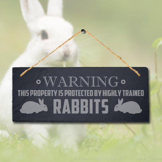 Warning Property Is Protected By Trained Rabbits Hanging Slate Bunny Plaque Sign