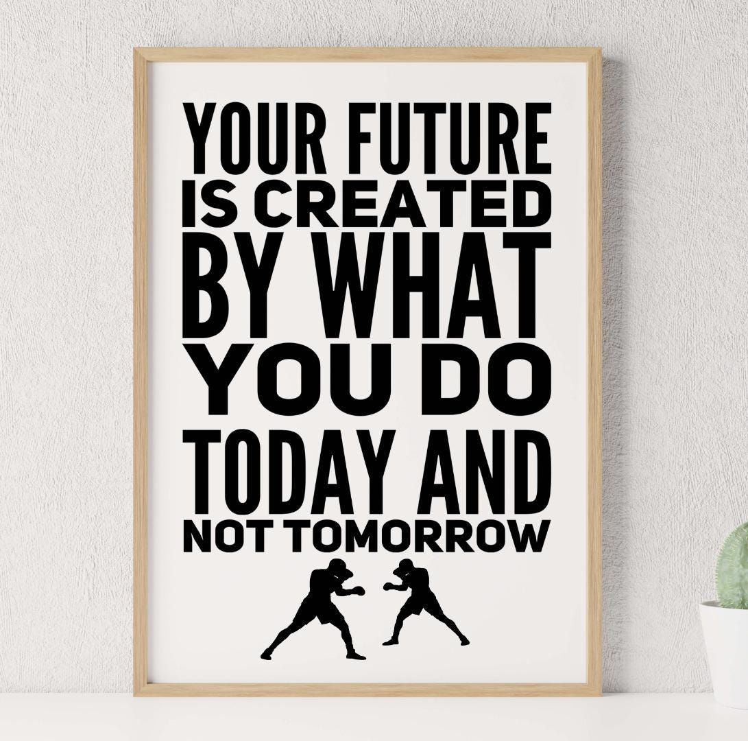 Your Future Is Created Inspirational Positive Quote Poster Picture Print Wall