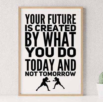 Your Future Is Created Inspirational Positive Quote Poster Picture Print Wall