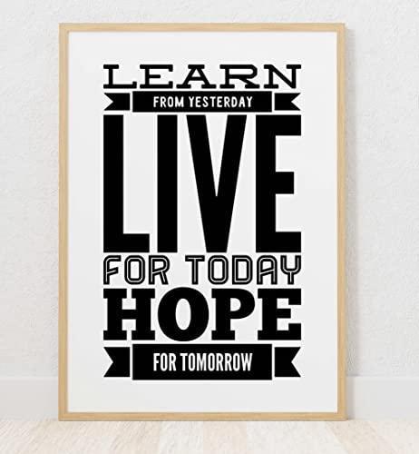 Learn From Yesterday Hope For Tomorrow Motivational Positive Quote Poster Wall