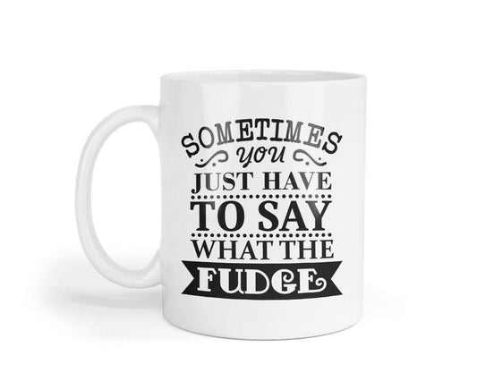 Sometimes You Just Have To Say What The Fudge Funny Novelty Mug & Coasters Coffee Tea Cup Gift
