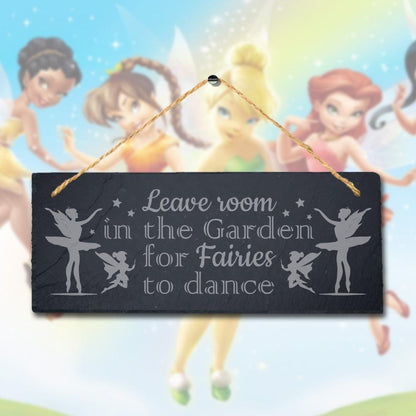 Leave Room In Garden For Fairies Dance Engraved Hanging Slate Garden Plaque Sign