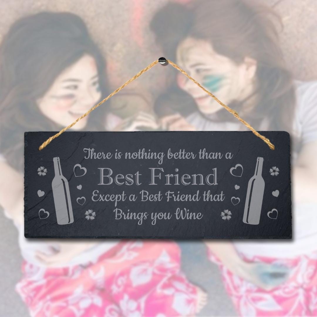 There Is Nothing Better Hanging Slate Best Friend Friendship Day Art Plaque Sign