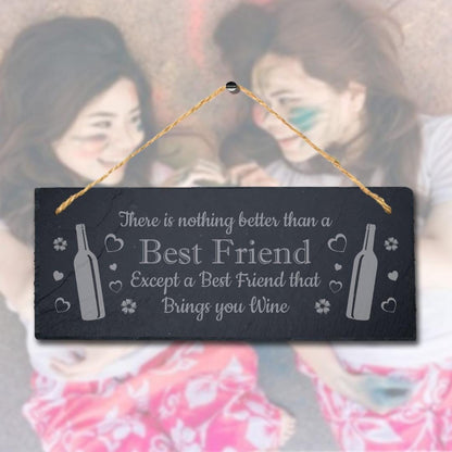 There Is Nothing Better Hanging Slate Best Friend Friendship Day Art Plaque Sign