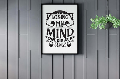 Losing My Mind One Kid Mothers Day Inspirational Mom Love Mum Poster Wall Art