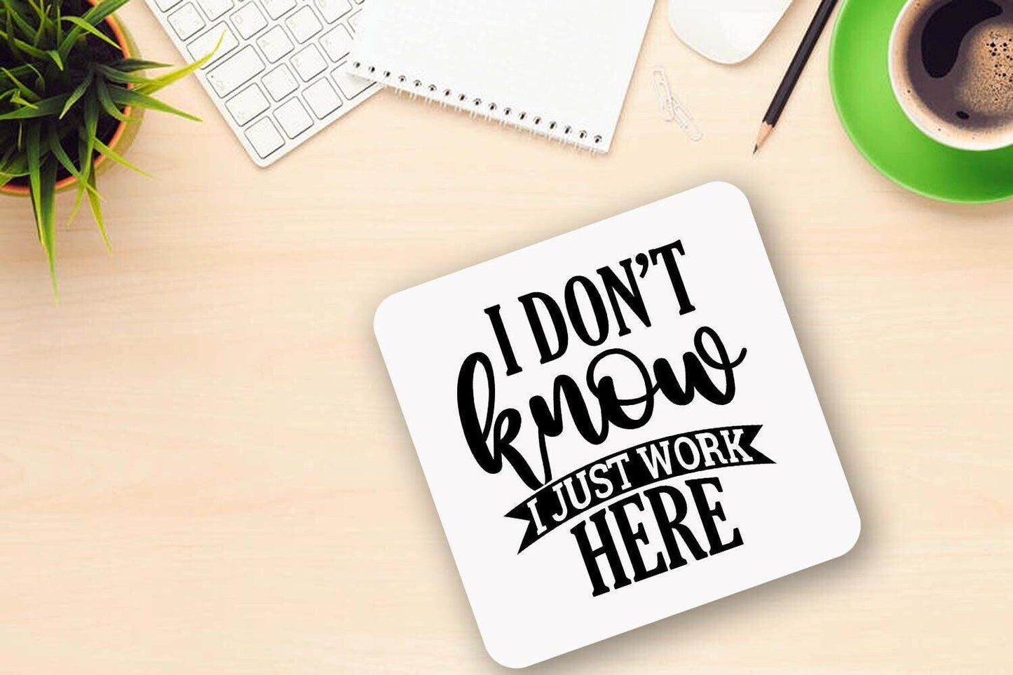 I Dont Know I Just Work Here Novelty Coffee Mug & Coaster For Home Funny Office Workspace Gift