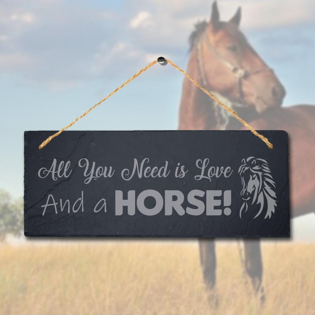 All You Need Is Love Horse Laser Engraved Hanging Slate Horse Shed Plaque Sign