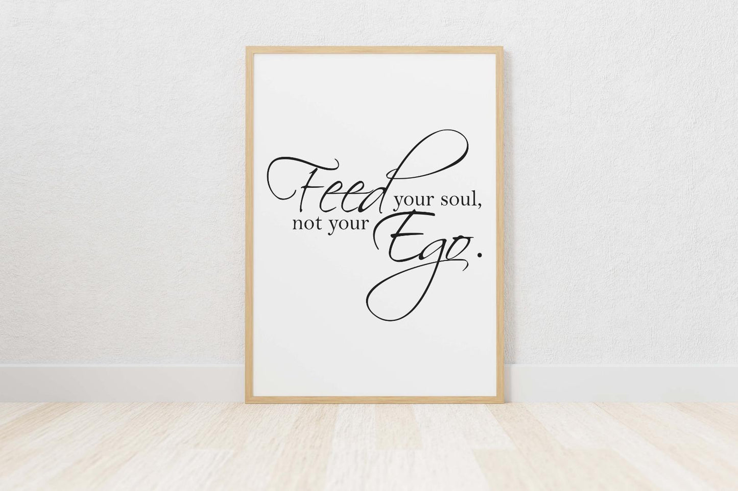 Feed Your Soul Not Ego Motivational Inspirational Positive Quote Poster Wall