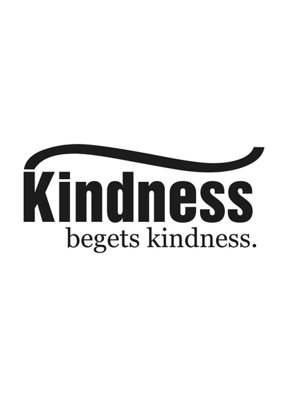 Kindness Begets Kindness Motivational Inspirational Positive Quote Poster Wall