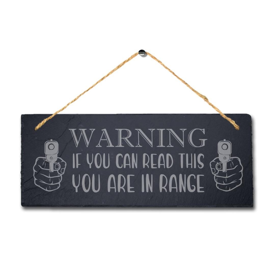 Warning If You Can Read You In Range Engraved Hanging Slate Caution Plaque Sign