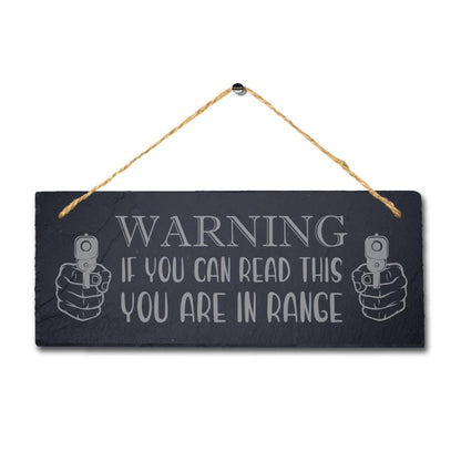Warning If You Can Read You In Range Engraved Hanging Slate Caution Plaque Sign