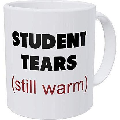 Student Tears Mug - Funny Teacher Gift, School Leaver Present