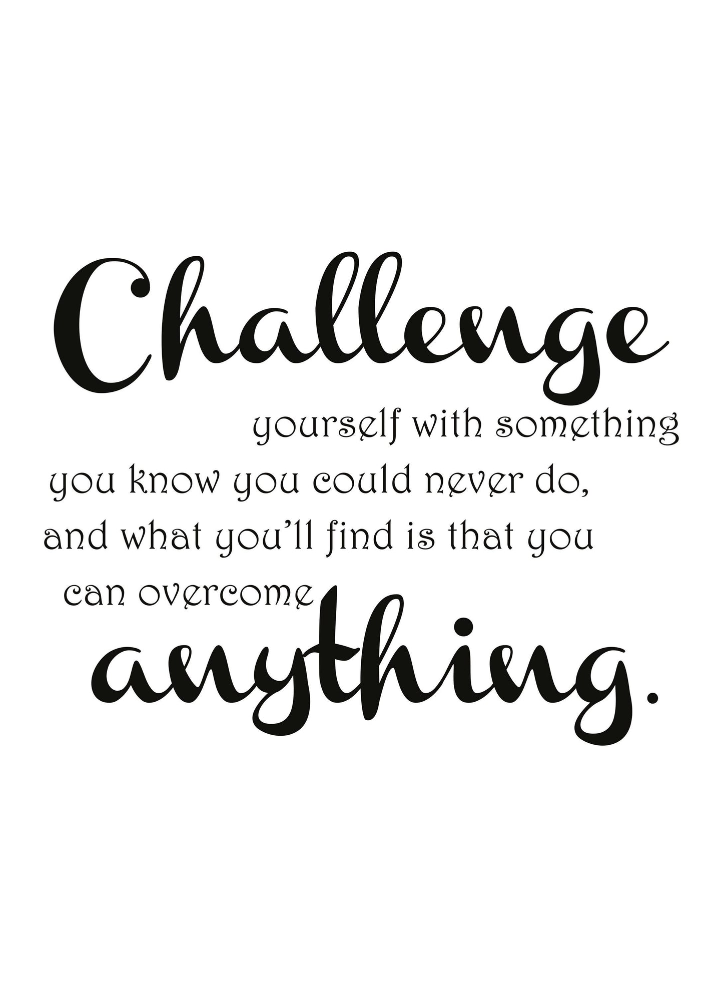 Challenge Yourself With Something Motivational Positive Quote Poster Art Wall