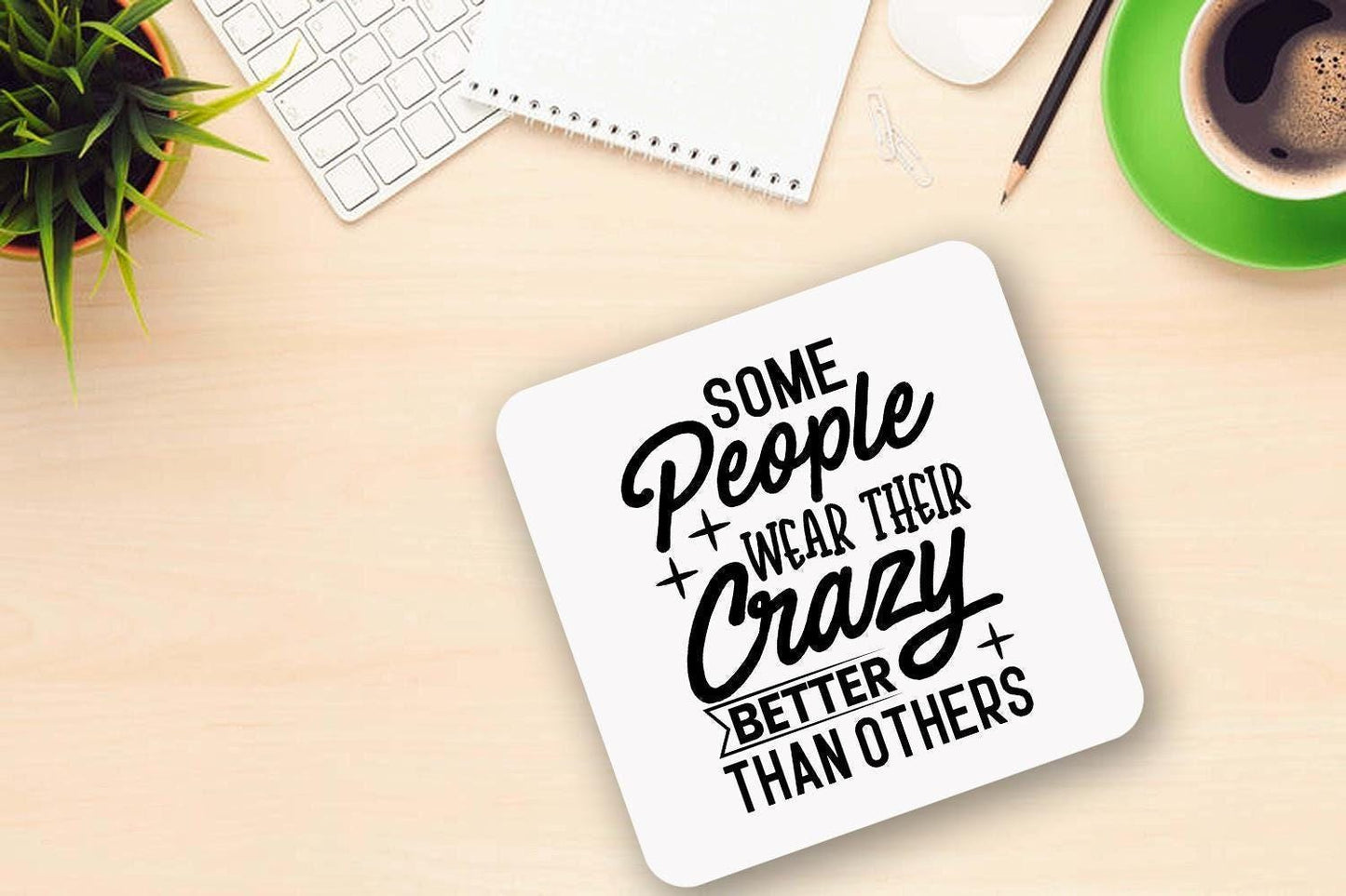 Some People Wear Their Crazy Better Than Other Funny Novelty Mug & Coaster Coffee Tea Cup Gift
