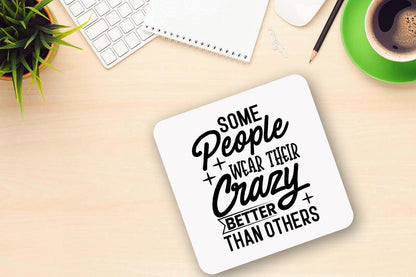 Some People Wear Their Crazy Better Than Other Funny Novelty Mug & Coaster Coffee Tea Cup Gift