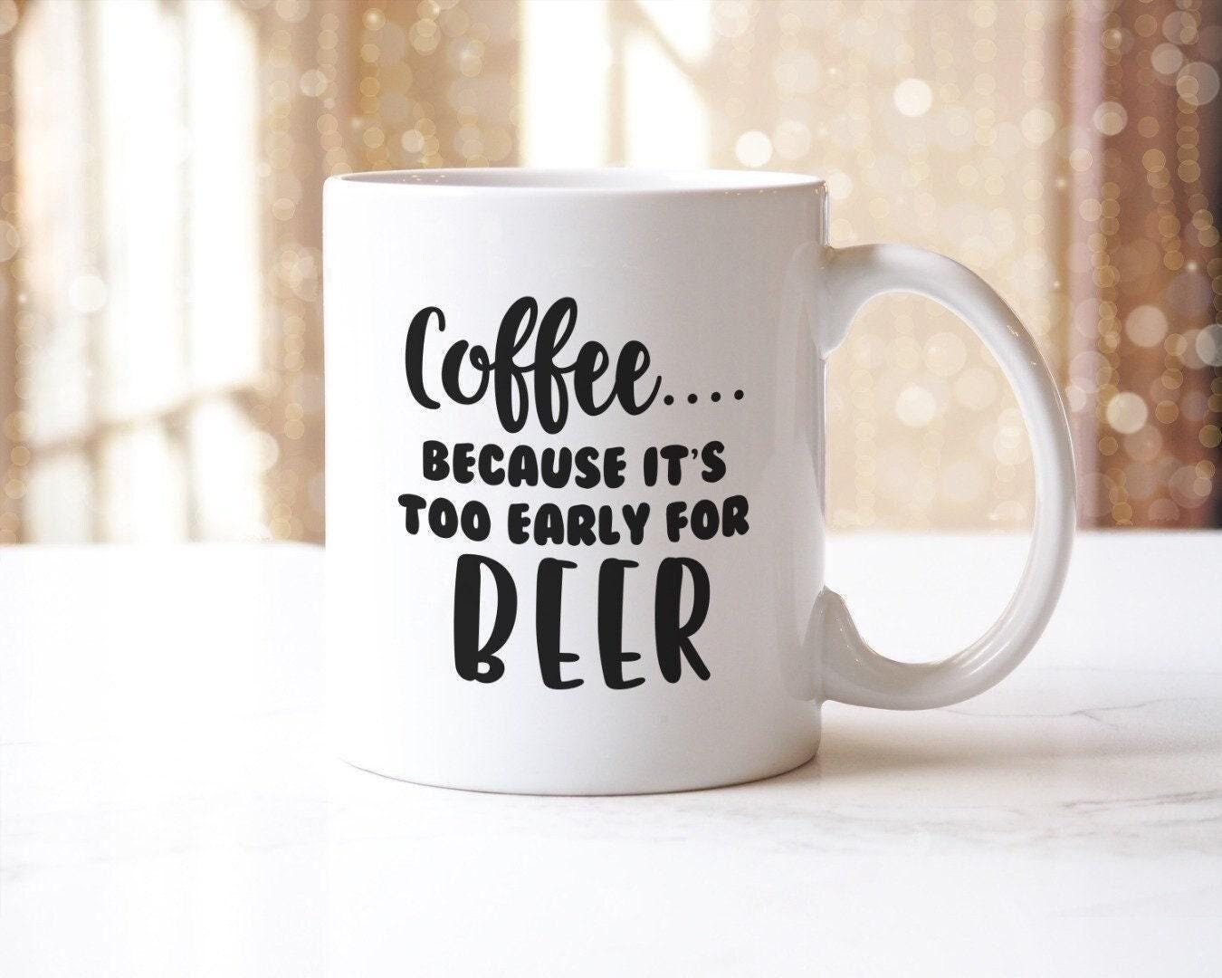 Funny Coffee Mug & Coaster Set: Because It's Too Early For Beer