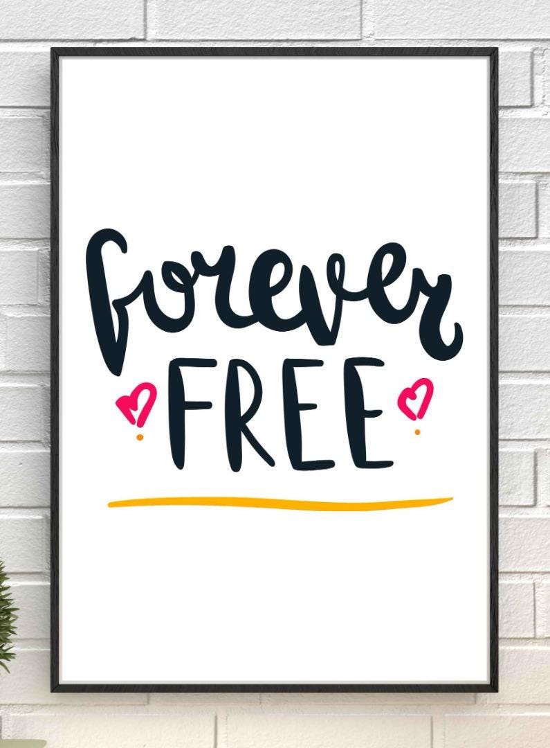 Forever Free Motivational Inspirational Love Positive Quote Poster Wall