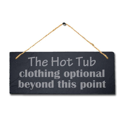 The Hot Tub Clothing Optional This Point Engraved Hanging Slate Pool Plaque Sign