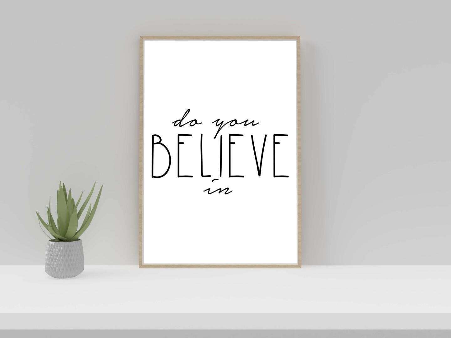 Do You Believe Motivational Inspirational Positive Thought Word Art Poster Print Wall