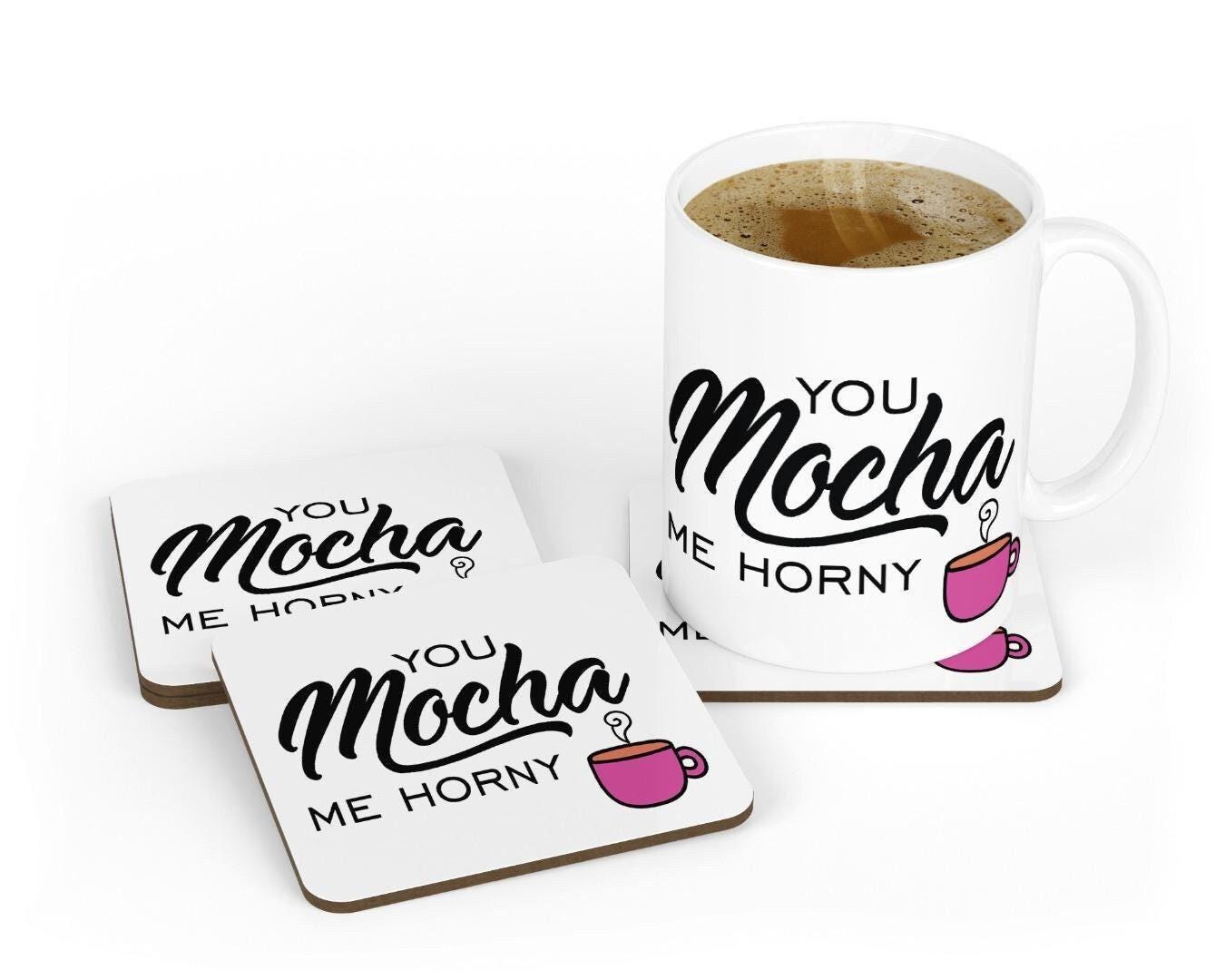 Mocha Horny Mug & Coaster Set Funny Sarcastic Birthday Christmas Coffee Gift