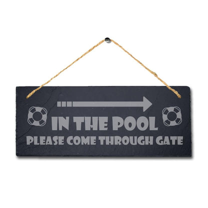 In Pool Please Come Through Gate Laser Engraved Hanging Slate Pond Plaque Sign
