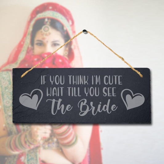 Wait For Cute Bride Laser Engraved Hanging Slate Wedding Party Venue Plaque Sign