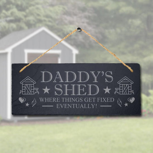 Daddys Shed Where Thing Get Fixed Laser Engraved Hanging Slate Shed Plaque Sign