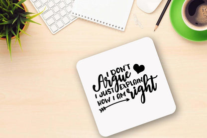 I Dont Argue I Just Explain How I Am Right - Novelty Mug & Coaster Coffee Tea Cup Gift
