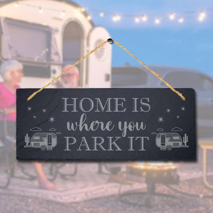 Home Is Where You Park Laser Engraved Hanging Slate Caravan Plaque Camping Sign