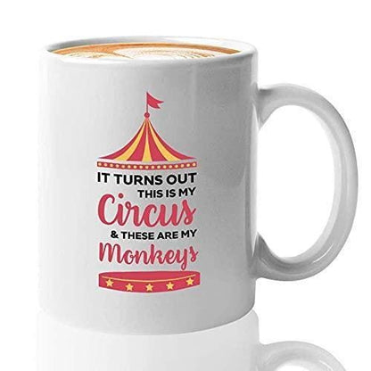 This Is My Circus and These Are My Monkeys Mug: Funny Coffee Cup