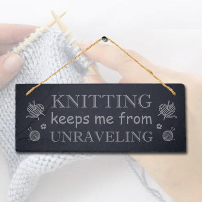 Knitting Keep Me Unraveling Engraved Hanging Slate Stitching Tailor Plaque Sign