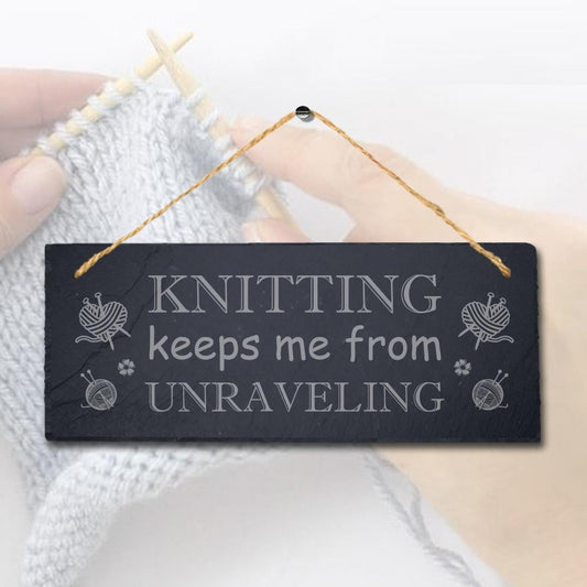 Knitting Keep Me Unraveling Engraved Hanging Slate Stitching Tailor Plaque Sign