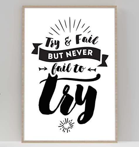 Try & Fail But Never Inspirational Positive Quote Fail Poster Print Wall