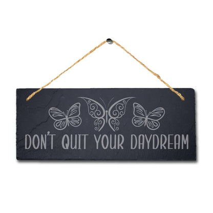 Dont Quit Your Day Dream Laser Engraved Hanging Slate Garden Decor Plaque Sign