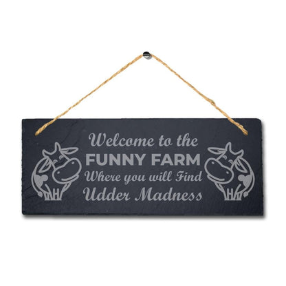 Welcome To Funny Farm Where You Find Madness Hanging Slate Farmhouse Plaque Sign