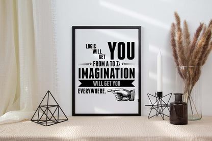 Logic You Will Get From Imagination Inspirational Positive Quote Poster Print
