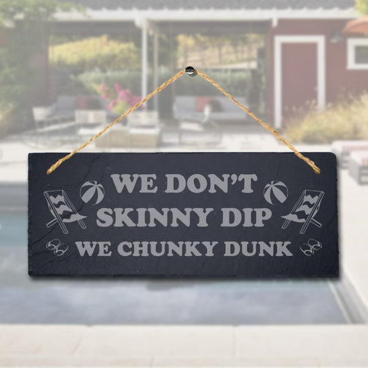 We Dont Skinny Dips Chunky Dunks Laser Engraved Hanging Slate Pond Plaque Sign