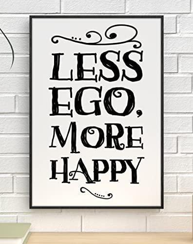 Less Ego More Happy Motivational Inspirational Love Positive Quote Poster Wall