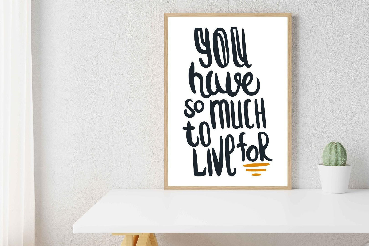 You Have So Much To Live Motivational Inspirational Love Positive Poster Wall