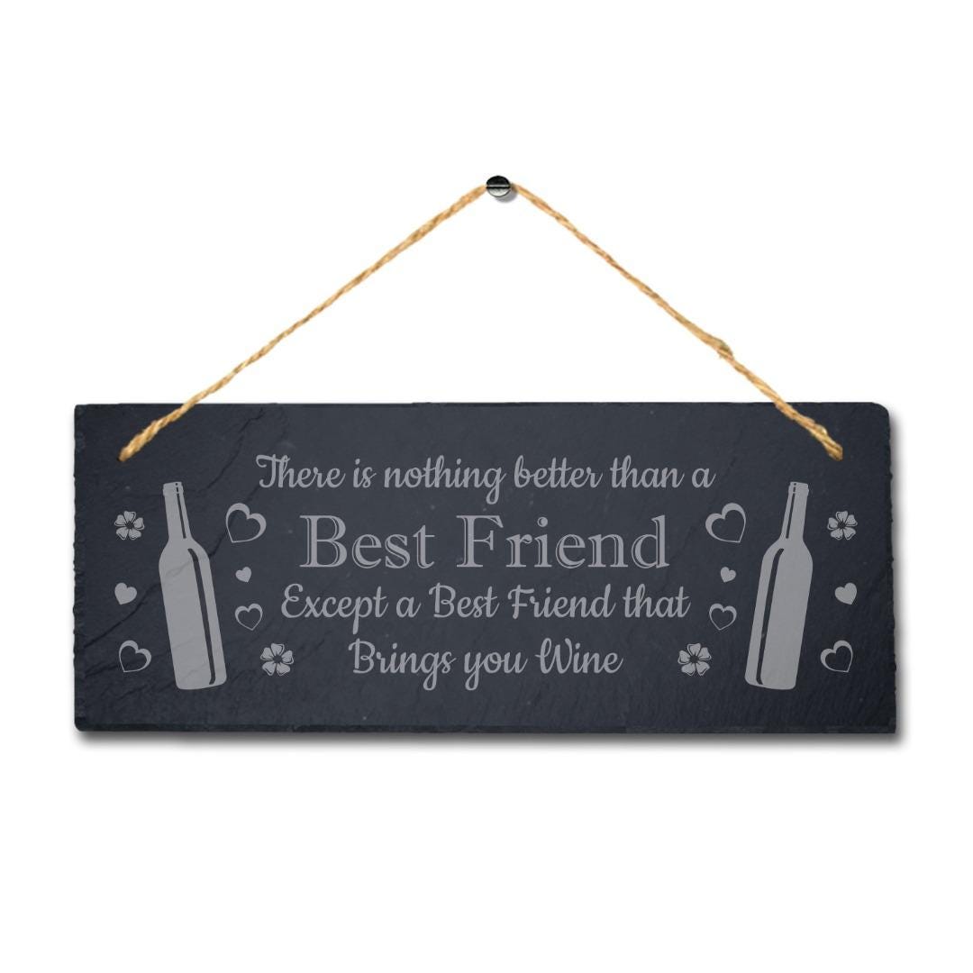There Is Nothing Better Hanging Slate Best Friend Friendship Day Art Plaque Sign