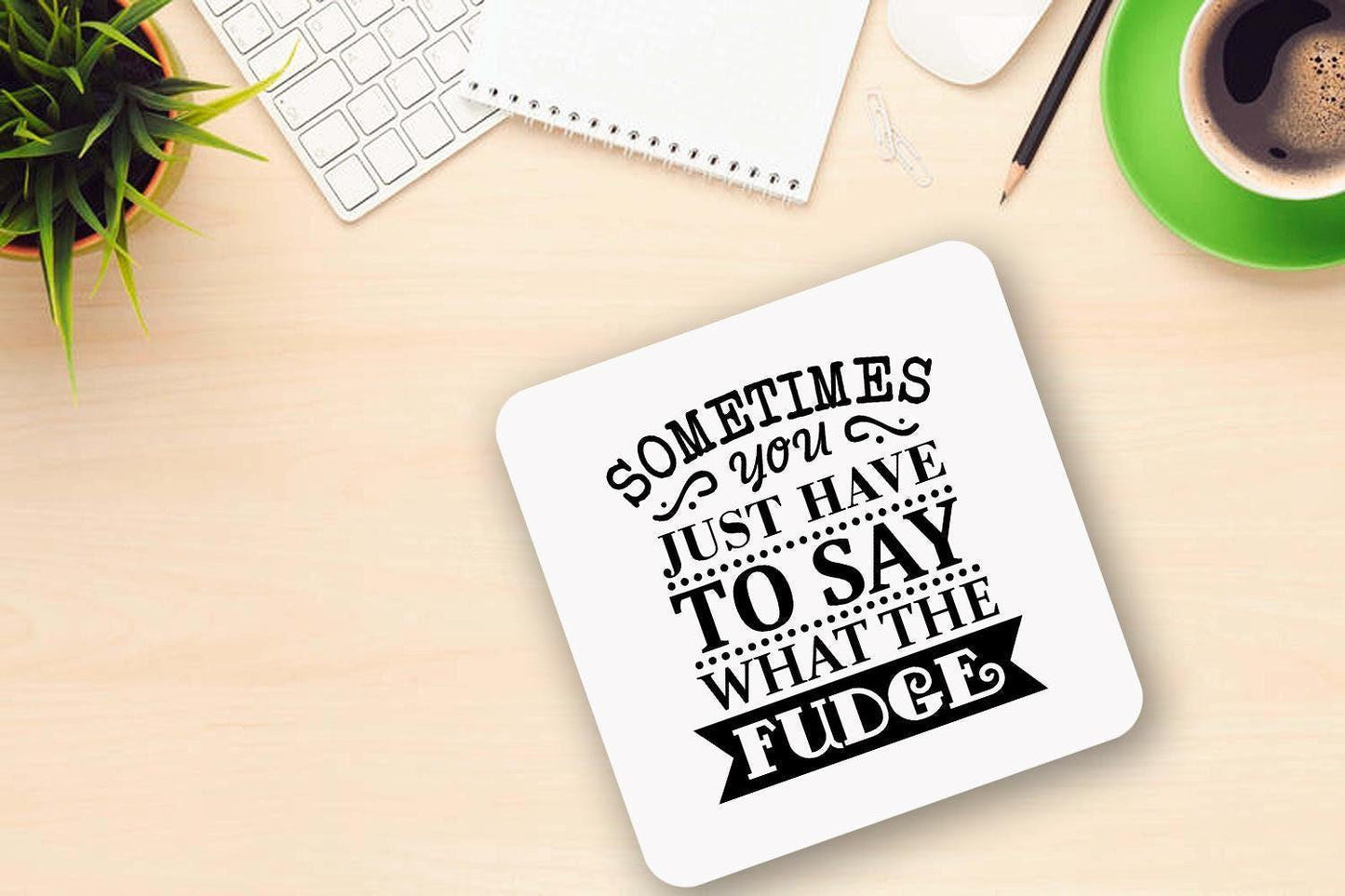 Sometimes You Just Have To Say What The Fudge Funny Novelty Mug & Coasters Coffee Tea Cup Gift