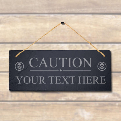 Personalised Slate Caution Sign: Laser Engraved Hanging Home Plaque